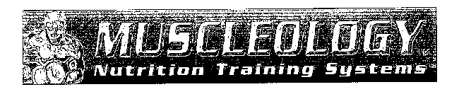 MUSCLEOLOGY NUTRITION TRAINING SYSTEMS