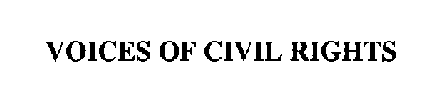 VOICES OF CIVIL RIGHTS