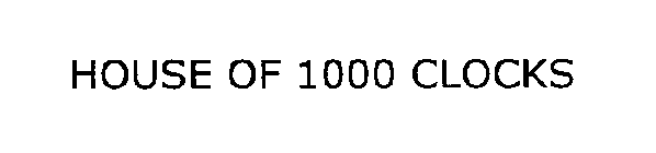 HOUSE OF 1000 CLOCKS