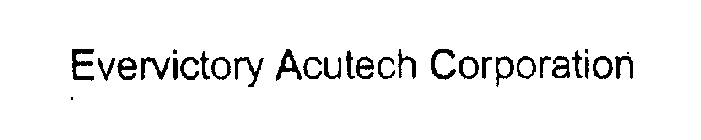 EVERVICTORY ACUTECH CORPORATION