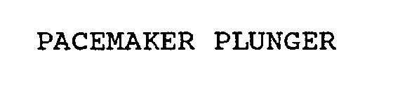 PACEMAKER PLUNGER