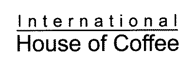 INTERNATIONAL HOUSE OF COFFEE