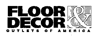 FLOOR & DECOR OUTLETS OF AMERICA