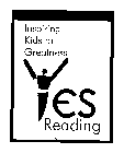 YES READING INSPIRING KIDS TO GREATNESS