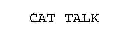 CAT TALK