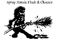 SPRAY NOZZLE FLUSH & CLEANER