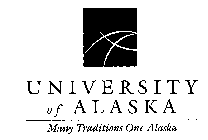 UNIVERSITY OF ALASKA MANY TRADITIONS ONE ALASKA