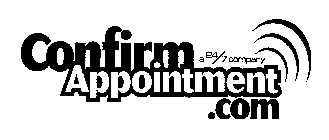 CONFIRMAPPOINTMENT.COM A 24/7 COMPANY