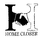 H HOME CLOSER
