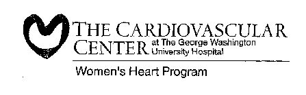 THE CARDIOVASCULAR CENTER AT THE GEORGE WASHINGTON UNIVERSITY HOSPITAL WOMEN'S HEART PROGRAM