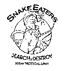 SNAKEEATERS SEARCH&DESTROY 103RD TACTICAL UNIT
