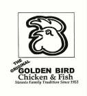 THE ORIGINAL GOLDEN BIRD CHICKEN & FISHSTENNIS FAMILY TRADITION SINCE 1953
