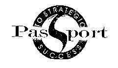 PASSPORT TO STRATEGIC SUCCESS