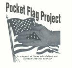 POCKET FLAG PROJECT IN SUPPORT OF THOSE WHO DEFEND OUR FREEDOM AND OUR COUNTRY