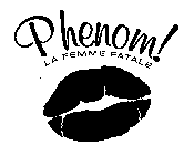 PHENOM LA FEMME FATALE !