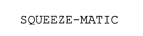 SQUEEZE-MATIC
