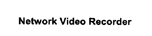 NETWORK VIDEO RECORDER