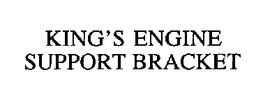 KING'S ENGINE SUPPORT BRACKET