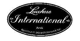 LUCCHESE INTERNATIONAL QUALITY AND DISTINCTION SINCE 1883