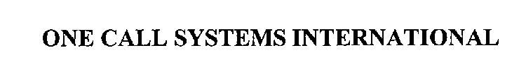 ONE CALL SYSTEMS INTERNATIONAL