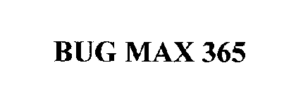 BUG MAX 365