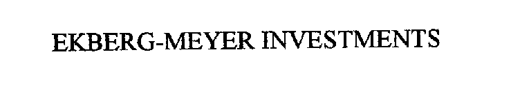 EKBERG-MEYER INVESTMENTS