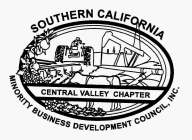 SOUTHERN CALIFORNIA MINORITY BUSINESS DEVELOPMENT COUNCIL, INC. CENTRAL VALLEY CHAPTER
