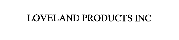 LOVELAND PRODUCTS INC