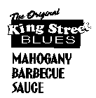 THE ORIGINAL KING STREET BLUES MAHOGANY BARBECUE SAUCE