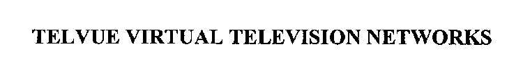 TELVUE VIRTUAL TELEVISION NETWORKS