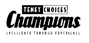 TENET CHOICES CHAMPIONS EXCELLENCE THROUGH EXPERIENCE