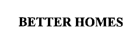 BETTER HOMES