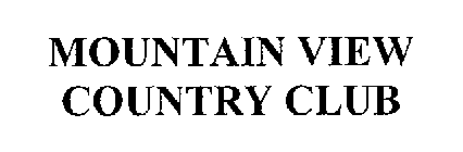 MOUNTAIN VIEW COUNTRY CLUB