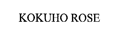KOKUHO ROSE