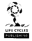 LIFE CYCLES PUBLISHING