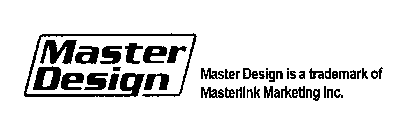 MASTER DESIGN MASTER DESIGN IS A TRADEMARK OF MASTERLINK MARKETING INC.