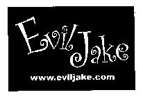 EVIL JAKE WWW.EVILJAKE.COM