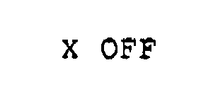 X OFF