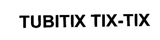 TUBITIX TIX-TIX