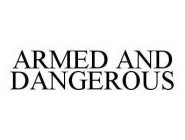 ARMED AND DANGEROUS