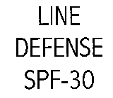 LINE DEFENSE SPF-30