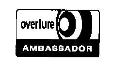 OVERTURE AMBASSADOR