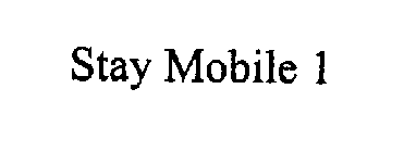 STAY MOBILE 1 (STYLIZED AND/OR WITH DESIGN)