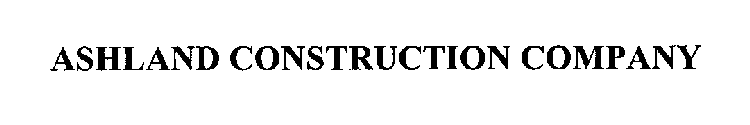 ASHLAND CONSTRUCTION COMPANY