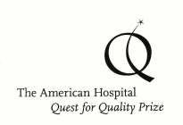 Q THE AMERICAN HOSPITAL QUEST FOR QUALITY PRIZE