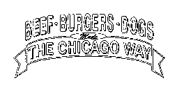 BEEF BURGERS DOGS MADE THE CHICAGO WAY