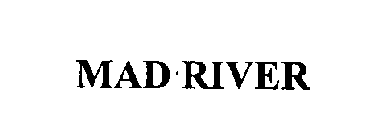 MAD RIVER