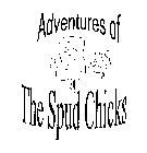 ADVENTURES OF THE SPUD CHICKS