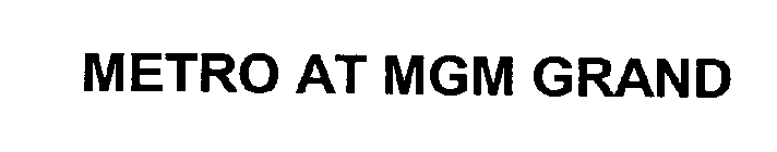 METRO AT MGM GRAND