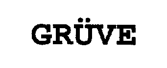 GRÜVE